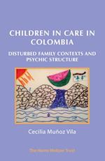 Children in Care in Colombia : Disturbed Family Contexts and Psychic Structure