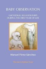 Baby Observation : Emotional Relationships during the First Year of Life