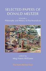 Selected Papers of Donald Meltzer - Vol. 2 : Philosophy and History of Psychoanalysis