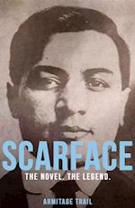Scarface : The Novel. The Legend.