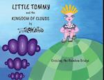 Little Tommy and the Kingdom of Clouds: Crossing the Rainbow Bridge 