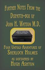 Further Notes from the Dispatch-Box of John H. Watson M.D.
