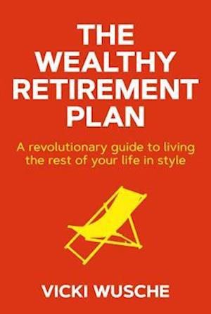 Wealthy Retirement Plan