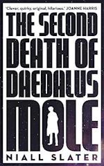 The Second Death of Daedalus Mole