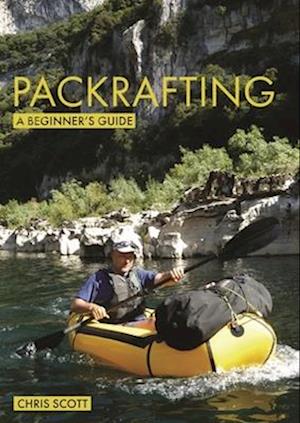 Packrafting: A Beginner’s Guide