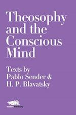 Theosophy and the Conscious Mind: Texts by Pablo Sender and H.P. Blavatsky 