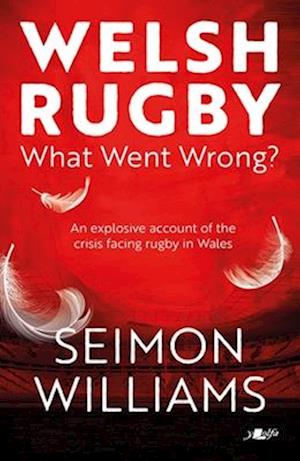 Welsh Rugby: What Went Wrong?
