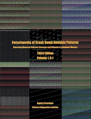 Encyclopedia of Crash Dump Analysis Patterns, Volume 1, A-J