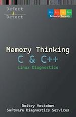 Memory Thinking for C & C++ Linux Diagnostics