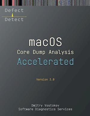 Accelerated macOS Core Dump Analysis, Third Edition