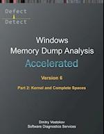 Accelerated Windows Memory Dump Analysis, Sixth Edition, Part 2, Kernel and Complete Spaces