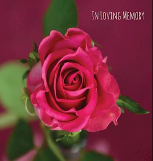 In Loving Memory Funeral Guest Book, Celebration of Life, Wake, Loss, Memorial Service, Funeral Home, Church, Condolence Book, Thoughts and In Memory Guest Book (Hardback)