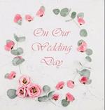 Wedding Guest Book, Flowers, Wedding Guest Book, Bride and Groom, Special Occasion, Love, Marriage, Comments, Gifts,Wedding Signing Book, Well Wish's (Hardback