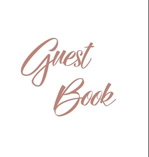 Rose Gold Guest Book, Weddings, Anniversary, Party's, Special Occasions, Memories, Christening, Baptism, Visitors Book, Guests Comments, Vacation Home Guest Book, Beach House Guest Book, Comments Book, Funeral, Wake and Visitor Book (Hardback)