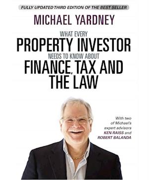 What Every Property Investor Needs To Know About Finance, Tax and the Law