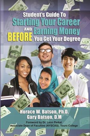 Starting Your Career and Earning Money BEFORE You Get Your Degree