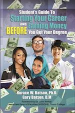 Starting Your Career and Earning Money BEFORE You Get Your Degree