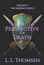 A Perspective of Death: The Missing Shield, Episode 3 