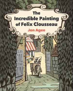 The Incredible Painting of Felix Clousseau