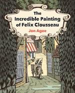 The Incredible Painting of Felix Clousseau