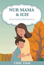 Nur Mama & Ich - Ein Mutter-Sohn Erinneringsbuch