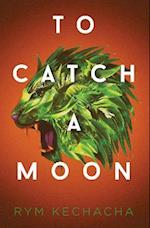 To Catch a Moon
