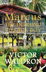 Marcus: The Intrepid Village Boy