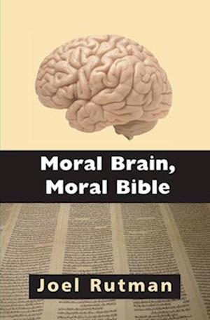 Moral Brain, Moral Bible