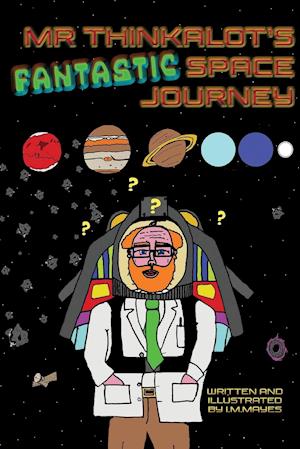 Mr Thinkalot's Fantastic Space Journey