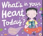 What's in Your Heart Today?