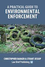 A Practical Guide to Environmental Enforcement 