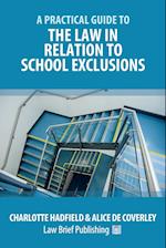 A Practical Guide to the Law in Relation to School Exclusions 