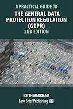 A Practical Guide to the General Data Protection Regulation (GDPR) - 2nd Edition 