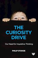 The Curiosity Drive : Our Need for Inquisitive Thinking