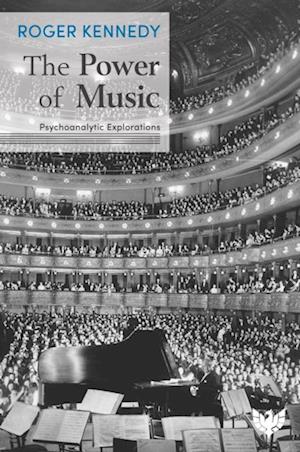 The Power of Music : Psychoanalytic Explorations