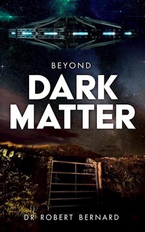 Beyond Dark Matter