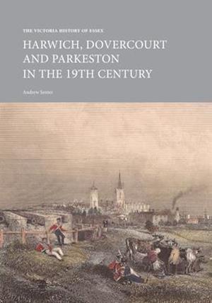 The Victoria History of Essex: Harwich, Dovercourt and Parkeston in the 19th Century