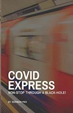 Covid Express: Non-Stop Through A Blackhole 