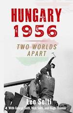 HUNGARY 1956: TWO WORLDS APART 