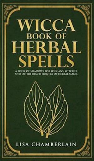 Wicca Book of Herbal Spells