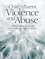 Child to Parent Violence and Abuse