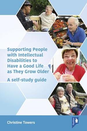 Supporting People with Intellectual Disabilities to Have a Good Life as They Grow Older