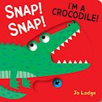 Snap! Snap! I'm a Crocodile!