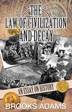 The Law of Civilization and Decay : An Essay on History