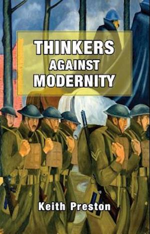 Thinkers Against Modernity