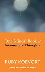 One Minds' Book of Incomplete Thoughts