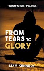 From Tears to Glory