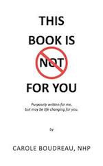 This Book Is Not for You