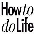 How to do Life