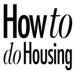 How to do Housing 